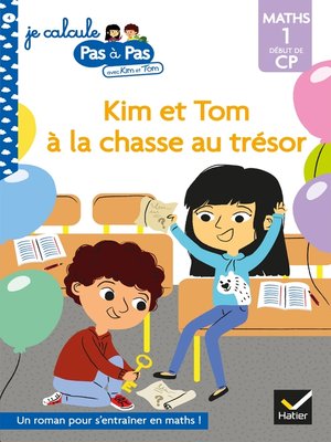 cover image of Kim et Tom Maths 1 Début de CP--Kim et Tom à la chasse au trésor
